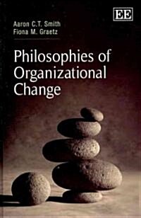 Philosophies of Organizational Change (Hardcover)