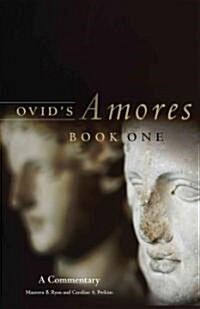 Ovids Amores, Book One: A Commentary (Paperback)