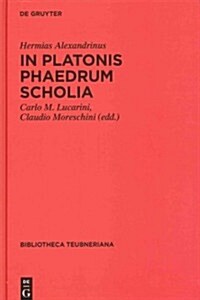 In Platonis Phaedrum Scholia (Hardcover)