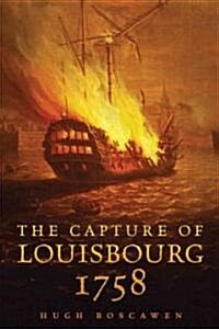 The Capture of Louisbourg, 1758 (Hardcover)