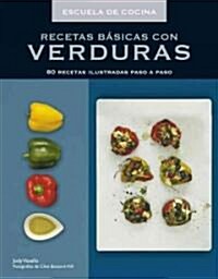 Recetas basicas con verduras / Basic Recipes with Vegetables (Paperback)