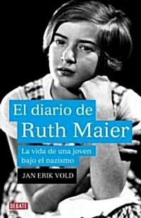 El diario de Ruth Maier / Ruth Maiers Diary (Hardcover, Translation)