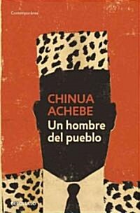 Un hombre del pueblo / A Man Of The People (Paperback, POC, Translation)