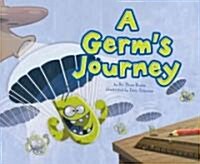 A Germs Journey (Library Binding)