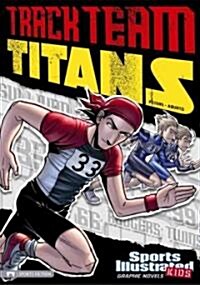 Track Team Titans (Library Binding)