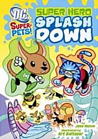 Super Hero Splash Down (Hardcover)