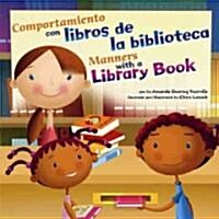 Comportamiento Con Libros de la Biblioteca/Manners With A Library Book (Library Binding)