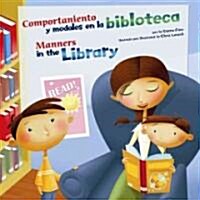 Comportamiento y Modales en la Biblioteca/Manners In The Library (Library Binding)