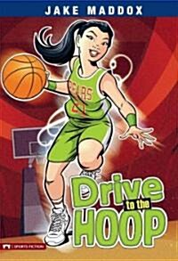 Drive to the Hoop (Hardcover)