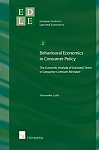 Behavioural Economics in Consumer Policy: The Economic Analysis of Standard Terms in Consumer Contracts Revisited Volume 2 (Paperback)