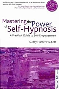 Mastering the Power of Self-Hypnosis : A Practical Guide to Self Empowerment - second edition (Paperback, 2 New edition)