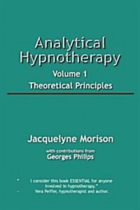Analytical Hypnotherapy Volume 1 : Theoretical Principles (Paperback)