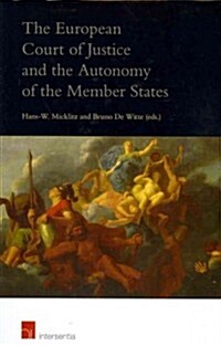 The European Court of Justice and the Autonomy of the Member States (Hardcover)