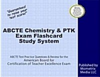 Abcte Chemistry and Ptk Exam Flashcard Study System: Abcte Test Practice Questions and Review for the American Board for Certification of Teacher Exce (Other)