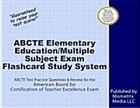 Abcte Elementary Education/Multiple Subject Exam Flashcard Study System: Abcte Test Practice Questions & Review for the American Board for Certificati (Other)
