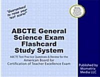 Abcte General Science Exam Flashcard Study System: Abcte Test Practice Questions & Review for the American Board for Certification of Teacher Excellen (Other)