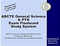 Abcte General Science & Ptk Exam Flashcard Study System: Abcte Test Practice Questions & Review for the American Board for Certification of Teacher Ex (Other)