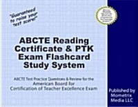 Abcte Reading Certificate and Ptk Exam Flashcard Study System: Abcte Test Practice Questions and Review for the American Board for Certification of Te (Other)