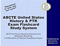 Abcte United States History & Ptk Exam Flashcard Study System: Abcte Test Practice Questions & Review for the American Board for Certification of Teac (Other)