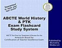 Abcte World History & Ptk Exam Flashcard Study System: Abcte Test Practice Questions & Review for the American Board for Certification of Teacher Exce (Other)