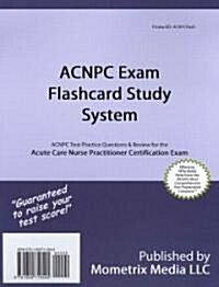 Acnpc Exam Flashcard Study System: Acnpc Test Practice Questions & Review for the Acute Care Nurse Practitioner Certification Exam (Other)