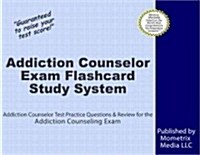 Addiction Counselor Exam Flashcard Study System: Addiction Counselor Test Practice Questions & Review for the Addiction Counseling Exam (Other)