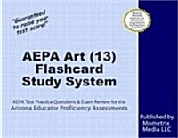 Aepa Art (13) Flashcard Study System: Aepa Test Practice Questions and Exam Review for the Arizona Educator Proficiency Assessments (Other)