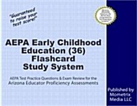 Aepa Early Childhood Education (36) Flashcard Study System: Aepa Test Practice Questions & Exam Review for the Arizona Educator Proficiency Assessment (Other)