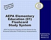 Aepa Elementary Education (01) Flashcard Study System: Aepa Test Practice Questions and Exam Review for the Arizona Educator Proficiency Assessments (Other)