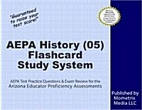 Aepa History (05) Flashcard Study System: Aepa Test Practice Questions and Exam Review for the Arizona Educator Proficiency Assessments (Other)