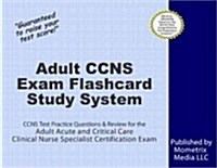 Adult Ccns Exam Flashcard Study System: Ccns Test Practice Questions & Review for the Adult Acute and Critical Care Clinical Nurse Specialist Certific (Other)