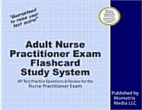 Adult Nurse Practitioner Exam Flashcard Study System: NP Test Practice Questions and Review for the Nurse Practitioner Exam (Other)