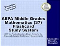 Aepa Middle Grades Mathematics (37) Flashcard Study System: Aepa Test Practice Questions and Exam Review for the Arizona Educator Proficiency Assessme (Other)