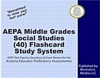 Aepa Middle Grades Social Studies (40) Flashcard Study System: Aepa Test Practice Questions and Exam Review for the Arizona Educator Proficiency Asses (Other)
