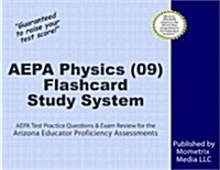 Aepa Physics (09) Flashcard Study System: Aepa Test Practice Questions and Exam Review for the Arizona Educator Proficiency Assessments (Other)