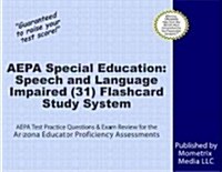 Aepa Special Education Speech and Language Impaired (31) Flashcard Study System: Aepa Test Practice Questions and Exam Review for the Arizona Educator (Other)