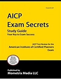 Aicp Exam Secrets Study Guide: Aicp Test Review for the American Institute of Certified Planners Exam (Paperback)