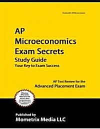 AP Microeconomics Exam Secrets Study Guide: AP Test Review for the Advanced Placement Exam (Paperback)