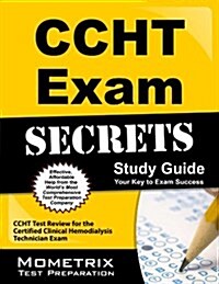 Ccht Exam Secrets Study Guide: Ccht Test Review for the Certified Clinical Hemodialysis Technician Exam (Paperback)