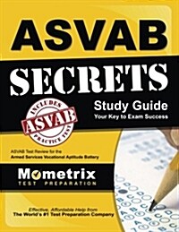 ASVAB Secrets Study Guide: ASVAB Test Review for the Armed Services Vocational Aptitude Battery (Paperback)