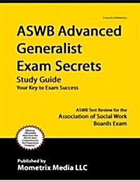 Aswb Advanced Generalist Exam Secrets Study Guide: Aswb Test Review for the Association of Social Work Boards Exam (Paperback)
