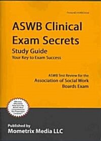 Aswb Clinical Exam Secrets Study Guide: Aswb Test Review for the Association of Social Work Boards Exam (Paperback)