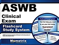 Aswb Clinical Exam Flashcard Study System: Aswb Test Practice Questions & Review for the Association of Social Work Boards Exam (Other)