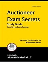 Auctioneer Exam Secrets Study Guide: Auctioneer Test Review for the Auctioneer Exam (Paperback)