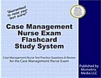 Case Management Nurse Exam Flashcard Study System: Case Management Nurse Test Practice Questions & Review for the Case Management Nurse Exam (Other)