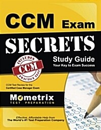 CCM Exam Secrets Study Guide: CCM Test Review for the Certified Case Manager Exam (Paperback)