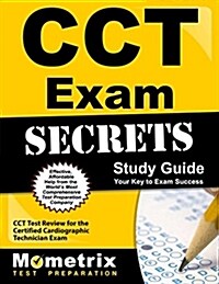 Cct Exam Secrets Study Guide: Cct Test Review for the Certified Cardiographic Technician Exam (Paperback)