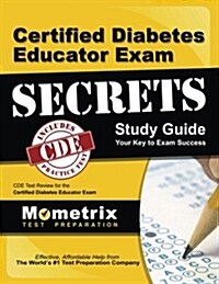 Certified Diabetes Educator Exam Secrets Study Guide: Cde Test Review for the Certified Diabetes Educator Exam (Paperback)