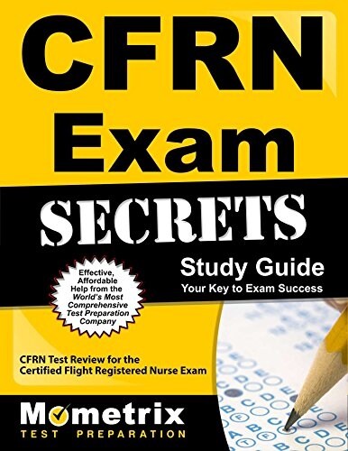 Cfrn Exam Secrets Study Guide: Cfrn Test Review for the Certified Flight Registered Nurse Exam (Paperback)