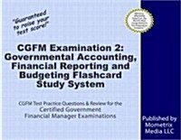 Cgfm Examination 2: Governmental Accounting, Financial Reporting and Budgeting Flashcard Study System: Cgfm Test Practice Questions & Review for the C (Other)